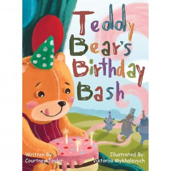 Taylor, Courtney: Teddy Bear's Birthday Bash