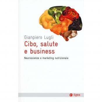 Cibo, salute e business. Neuroscienze e marketing nutrizionale
