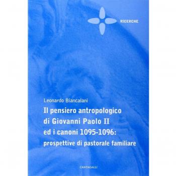 Il pensiero antropologico di Giovanni Paolo II ed i canoni 1095-1096: prospettive di pastorale familiare