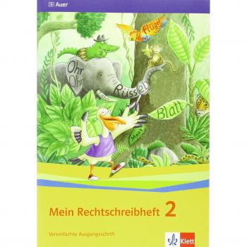 Sicher richtig schreiben - Mein Rechtschreibheft. Arbeitsheft 2. Schuljahr Vereinfachte Ausgangsschrift
