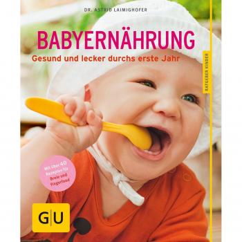 Babyernährung: Gesund und lecker durchs erste Jahr (GU Ratgeber Kinder)