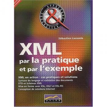 XML par la pratique et par l'exemple