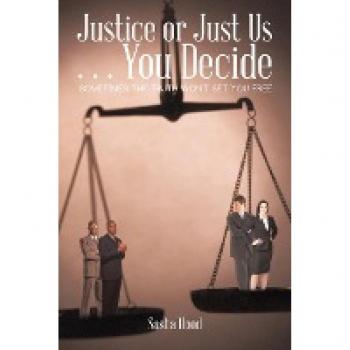 Justice or Just Us . . . You Decide