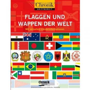 Chronik griffbereit: Flaggen und Wappen der Welt: Mit aktuellen Länderinformationen