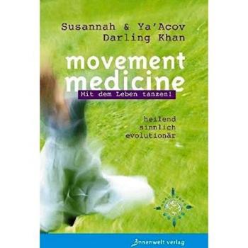 Movement Medicine: Mit dem Leben tanzen!