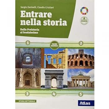 Entrare nella storia. Dalla preistoria al feudalesimo. Per il biennio delle Scuole superiori. Con e-book. Con espansione online