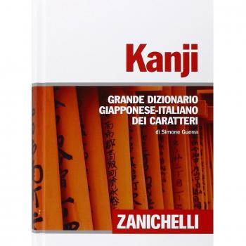 Kanji. Grande dizionario giapponese-italiano dei caratteri