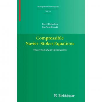 Compressible Navier-Stokes Equations: Theory and Shape Optimization (Monografie Matematyczne, Band 73)