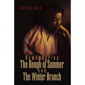 Remembering the Bough of Summer and the Winter Branch