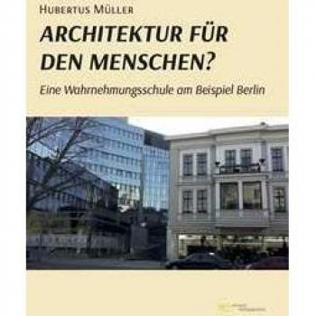 ARCHITEKTUR FÜR DEN MENSCHEN?: Eine Wahrnehmungsschule am Beispiel Berlin (Globus)