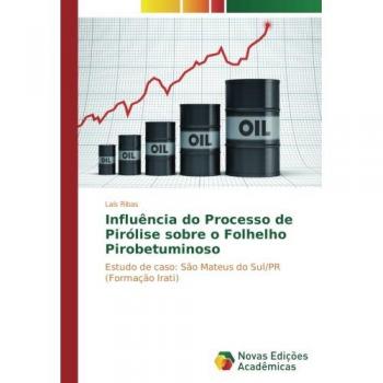 Influência do Processo de Pirólise sobre o Folhelho Pirobetuminoso: Estudo de caso: São Mateus do Sul/PR (Formação Irati)