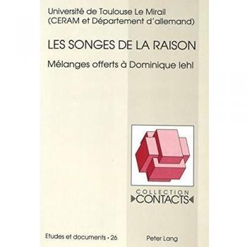 Les songes de la raison: Mélanges offerts à Dominique Iehl: Melanges Offerts a Dominique Iehl