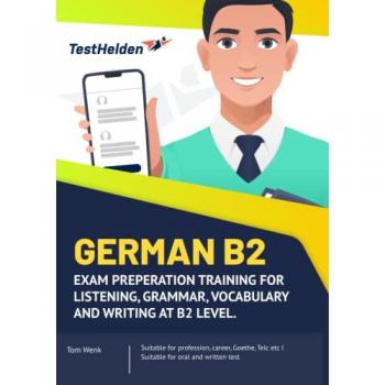German B2 - Exam Preperation Training for listening, grammar, vocabulary and writing at B2 level. I Suitable for...