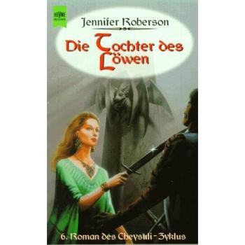 Die Tochter des Löwen. 6. Roman des Cheysuli- Zyklus. | Jennifer Roberson | German | Buch