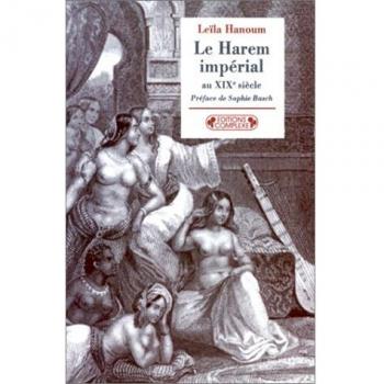 Leila Hanoum Harem Impérial Au Xixe Siècle (Historiques)