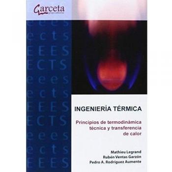 Ingenieria termica. Principios de termodinamica tecnica y transfe