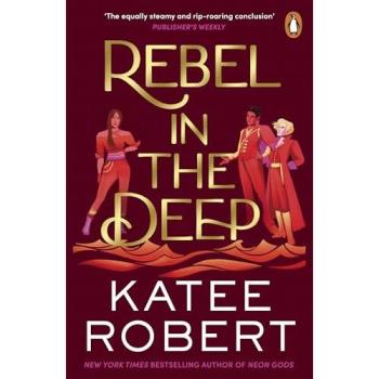 Katee Robert Rebel in the Deep