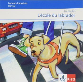 Leo Koesten L'École Du Labrador: Lecture Graduée Mit Audio-Cd, Abgestimmt Auf Découvertes