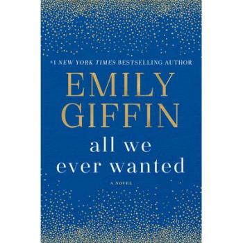 All We Ever Wanted: A Novel