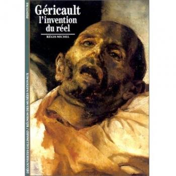 GERICAULT. L'invention du réel