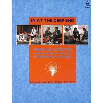 In at the Deep End : Speaking Activities for Professionnal People - Vicki Hollett, Roger Carter, Liz Lyon et Emma Tanner