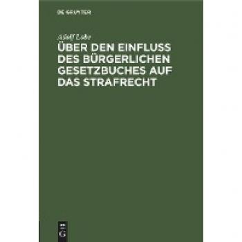 Über den Einfluß des Bürgerlichen Gesetzbuches auf das Strafrecht: unter besonderer Berücksichtigung des Besitzes