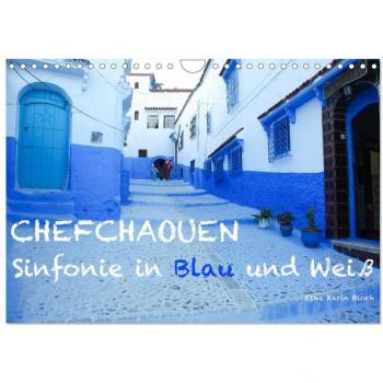 Chefchaouen - Sinfonie in Blau und Weiß (Wandkalender 2025 DIN A4 quer), CALVENDO Monatskalender
