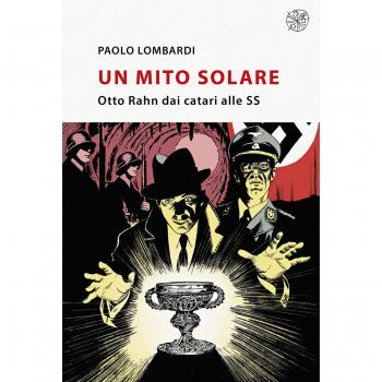 Un mito solare. Otto Rahn dai catari alle SS