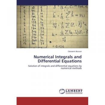 Numerical Integrals and Differential Equations: Solution of integrals and differential equations by numerical methods