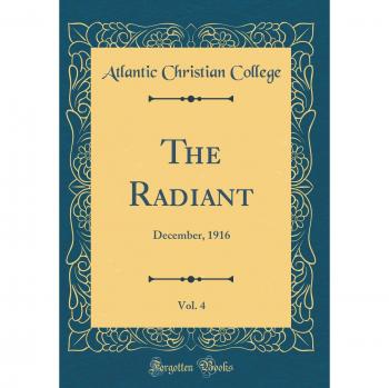 The Radiant, Vol. 4: December, 1916