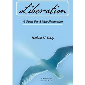 Liberation: A Quest For A New Humanism: A Quest For A New Humanism: An African Story of Revolution, Exile and Hope A Seeker's Quest for Freedom, Justice and Peace