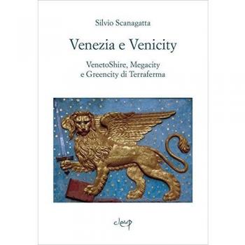 Venezia e venicity. Venetoshire, megacity e greencity di Terraferma