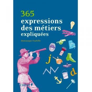 365 expressions des métiers expliquées