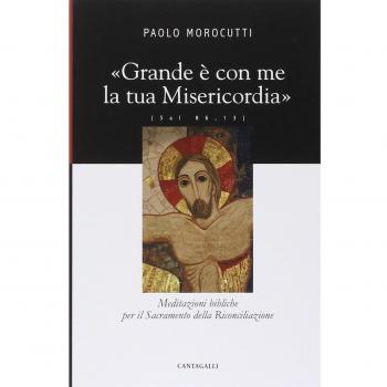 Grande è con me la tua misericordia. Meditazioni bibliche per il ...