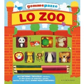 Lo zoo. Gomme pazze. Con adesivi. Ediz. illustrata. Con gadget