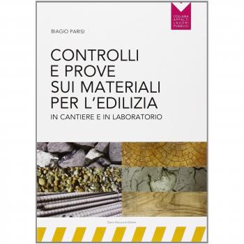 Controlli e prove sui materiali per l'edilizia in cantiere e in laboratorio