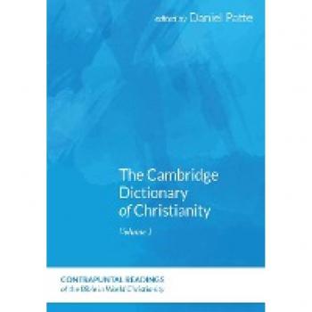 The Cambridge Dictionary of Christianity, Volume Two (Contrapuntal Readings of the Bible in World Christianity)