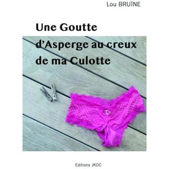 Une goutte d'asperge au creux de ma culotte
