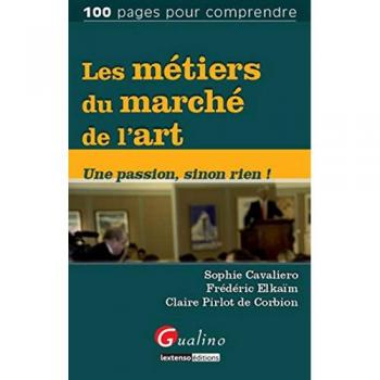 Les métiers du marché de l'art. Une passion sinon rien !