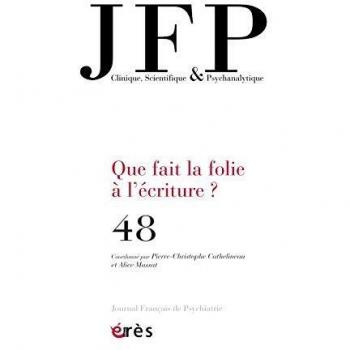 JFP 48 - que fait la folie à l'écriture ?