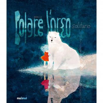 Polare l'orso solitario. Ediz. a colori