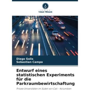 Solis, Diego: Entwurf eines statistischen Experiments für die Parkraumbewirtschaftung