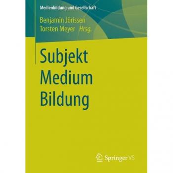 Subjekt Medium Bildung