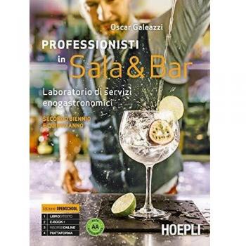 Professionisti in sala & bar. Laboratorio di servizi enogastronomici. Per gli Ist. professionali alberghieri. Con e-book. Con espansione online: 2