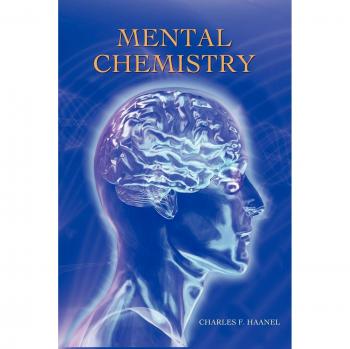 Mental Chemistry, by Charles Haanel