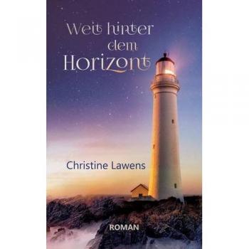 Lawens, Christine: Weit hinter dem Horizont