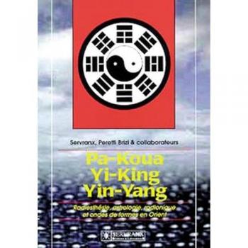 Pa-Koua. Yi-King. Yin-Yang en radiesthésie