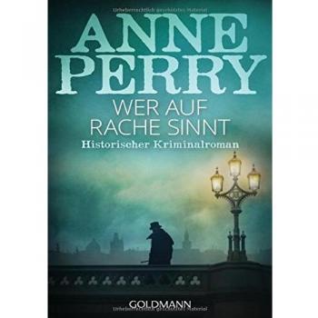 Wer auf Rache sinnt: Historischer Kriminalroman (William Monk, Band 22) - Anne Perry