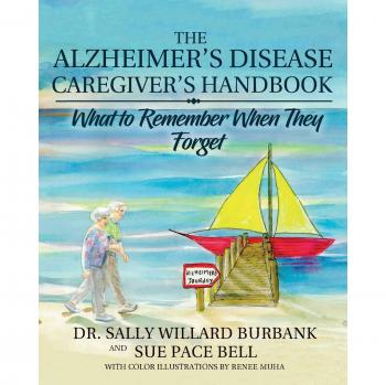 The Alzheimer's Disease Caregiver's Handbook (Black and White): What to Remember When They Forget