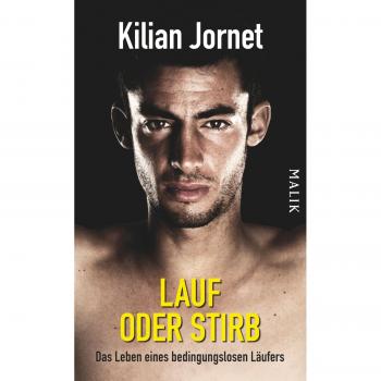 Lauf oder stirb: Das Leben eines bedingungslosen Läufers